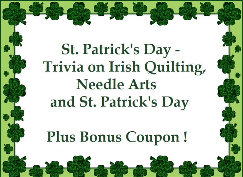St. Patrick’s Day – A Little Trivia on Irish Quilting and Needle Arts