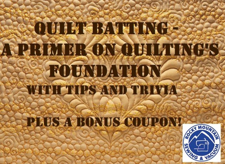 Quilt Batting – A Primer on Quilting’s Foundation