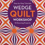 Photo of cover of Wedge Quilt Workshop for August Sew Fun
