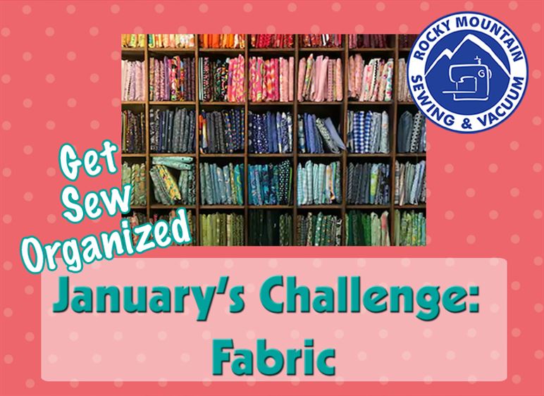 Get Sew Organized Challenge for January 2020: Fabric