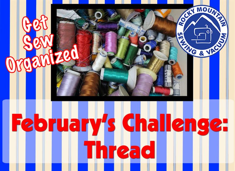 Get Sew Organized February Challenge: Thread