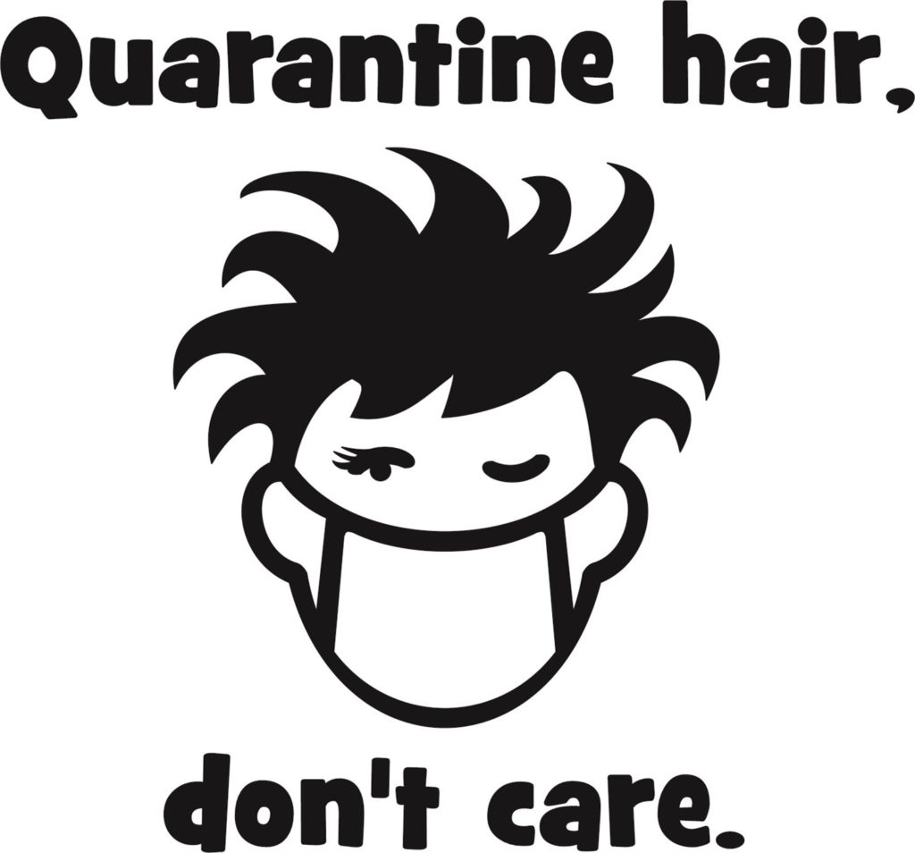 graphic of person with wild hair wearing a face mask with caption , "Quarantine Hair, don't care."