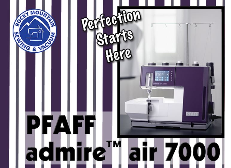 So Much to Admire: the PFAFF® admire™ air 7000