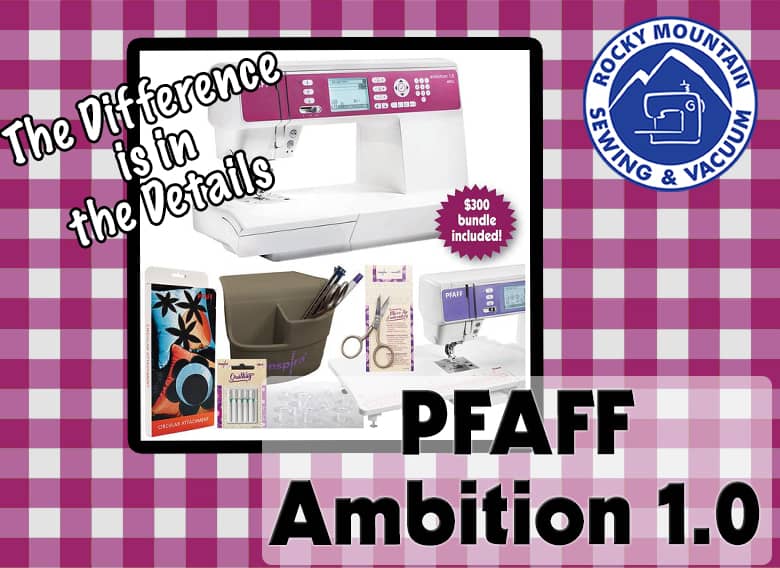 What a Deal! The PFAFF Ambition 1.0 with a bundle