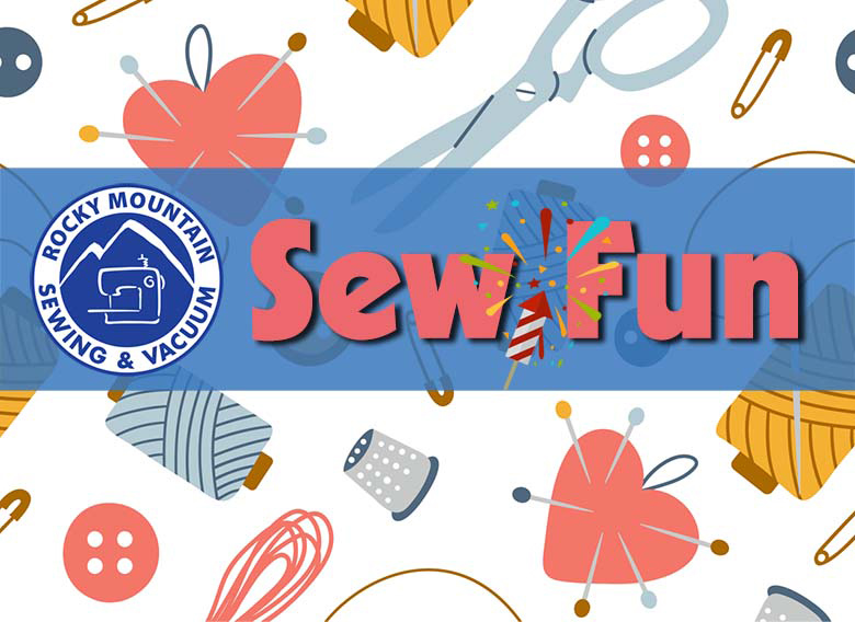 July Sew Fun Snapshot – 07/21/22 Arvada